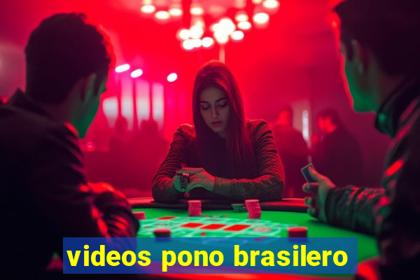 videos pono brasilero